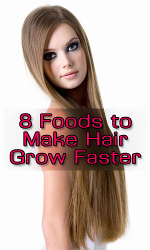8 Foods to Make Hair Grow Faster