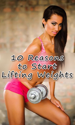 10 Reasons to Start Lifting Weights