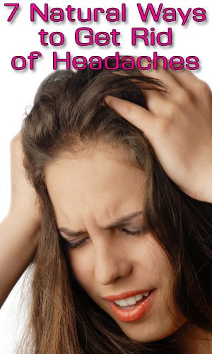 7 Natural Ways to Get Rid of Headaches